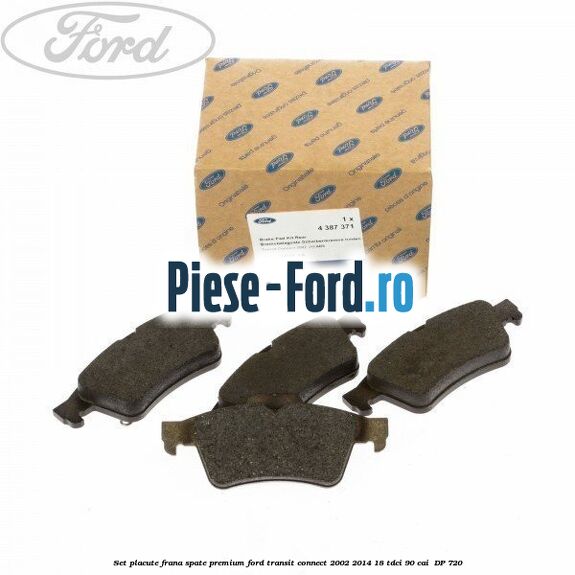 Set placute frana spate premium Ford Transit Connect 2002-2014 1.8 TDCi 90 cai #D39D674750